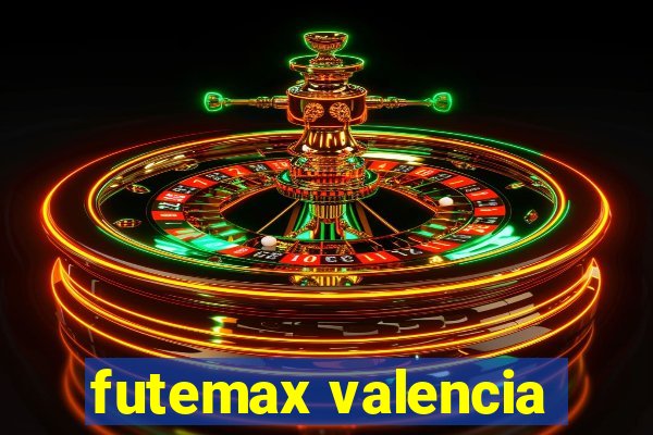 futemax valencia